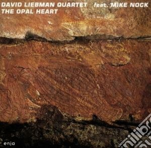 David Liebman - The Opal Heart cd musicale di David Liebman