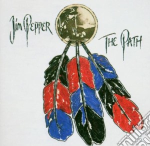 Pepper Jim - The Path cd musicale di Jim Pepper