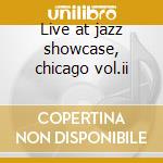 Live at jazz showcase, chicago vol.ii cd