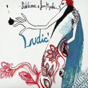 Sublime / Jun Miyake - Ludic' cd musicale di SUBLIME