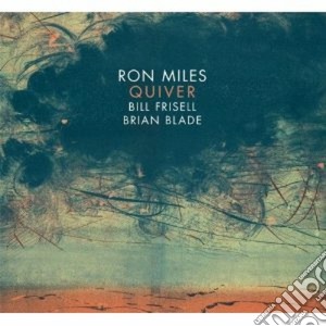 Ron Miles / Bill Frisell / Brian Blade - Quiver cd musicale di Frisell b Miles ron