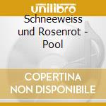 Schneeweiss und Rosenrot - Pool