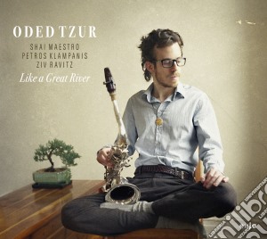 Oded Tzur - Like A Great River cd musicale di Oded Tzur