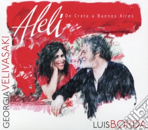 Luis Borda and Georgia Velivasaki - Aleli - De Creta A Buenos Aires cd musicale di Luis Borda and Georgia Velivasaki