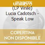 (LP Vinile) Lucia Cadotsch - Speak Low