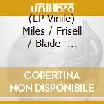 (LP Vinile) Miles / Frisell / Blade - I Am A Man vinile