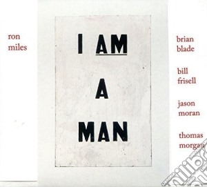 Ron Miles - I Am A Man cd musicale di Ron Miles