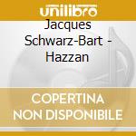 Jacques Schwarz-Bart - Hazzan cd musicale di Jacques Schwarz