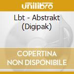 Lbt - Abstrakt (Digipak) cd
