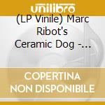 (LP Vinile) Marc Ribot's Ceramic Dog - Connection vinile