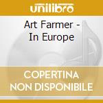 Art Farmer - In Europe cd musicale di Art Farmer
