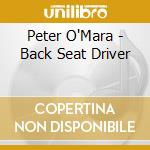 Peter O'Mara - Back Seat Driver cd