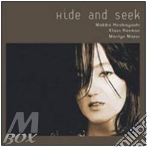 Makiko Hirabayashi - Hide And Seek cd musicale di Makiko Hirabayashi