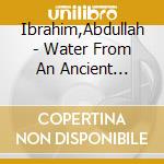 Ibrahim,Abdullah - Water From An Ancient Well-Enja Jazz Classics cd