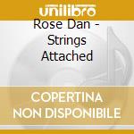 Rose Dan - Strings Attached cd