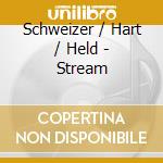 Schweizer / Hart / Held - Stream cd musicale