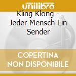 Kling Klong - Jeder Mensch Ein Sender cd