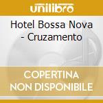 Hotel Bossa Nova - Cruzamento cd
