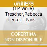 (LP Vinile) Trescher,Rebecca Tentet - Paris Zyklus (Black Vinyl) vinile