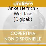 Anke Helfrich - Well Rise (Digipak) cd