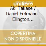 Aki Takase / Daniel Erdmann - Ellington (Digipak) cd musicale
