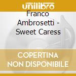 Franco Ambrosetti - Sweet Caress cd