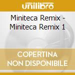 Miniteca Remix - Miniteca Remix 1 cd