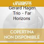 Gerard Hagen Trio - Far Horizons cd