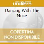 Dancing With The Muse cd musicale di SPHEERIS CHRIS
