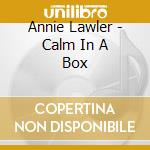 Annie Lawler - Calm In A Box cd