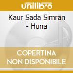 Kaur Sada Simran - Huna cd