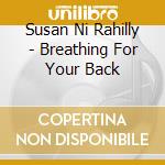 Susan Ni Rahilly - Breathing For Your Back cd