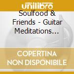 Soulfood & Friends - Guitar Meditations Vol. 2