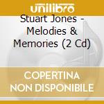Stuart Jones - Melodies & Memories (2 Cd) cd