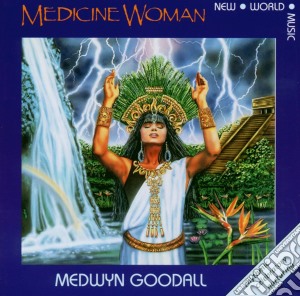 Medwyn Goodall - Medicine Woman cd musicale di Medwyn Goodall