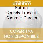 Natural Sounds-Tranquil Summer Garden cd