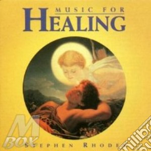 Stephen Rhodes - Music For Healing cd musicale di Stephen Rhodes