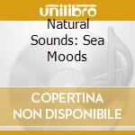 Natural Sounds: Sea Moods cd