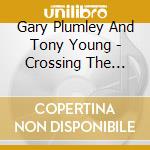 Gary Plumley And Tony Young - Crossing The Water cd