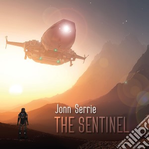Jonn Serrie - The Sentinel cd musicale di Jonn Serrie