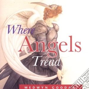 Medwyn Goodall - Where Angels Tread cd musicale di Medwyn Goodall