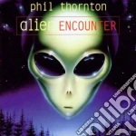Phil Thornton - Alien Encounter cd