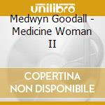 Medwyn Goodall - Medicine Woman II cd