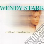 Wendy Stark - Child Of Transferenc