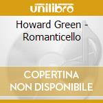 Howard Green - Romanticello cd musicale di GREEN HOWARD
