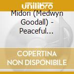 Midori (Medwyn Goodall) - Peaceful Garden cd musicale di Midori