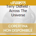 Terry Oldfield - Across The Universe cd