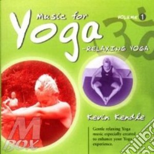 Kendle Kevin - Music For Yoga Vol. 1 cd musicale di Kevin Kendle