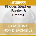 Rhodes Stephen -Faeries & Dreams cd