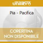 Pia - Pacifica cd
